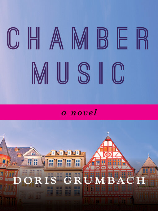 Title details for Chamber Music by Doris Grumbach - Available